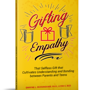 Gifting Empathy: That Selfless Gift that Cultivates Understanding and Bonding between Parents and Teens