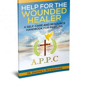 Help For The Wounded Healer:  A Self-Care and Resource Handbook for Pastors
