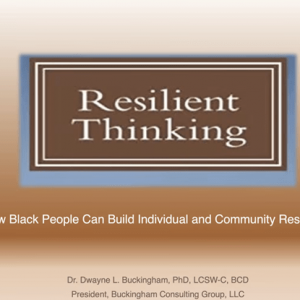 Resilient Thinking: How Black People Can Build Individual and Community Resilience